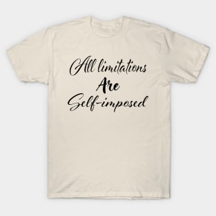 All limitations are self-imposed T-Shirt